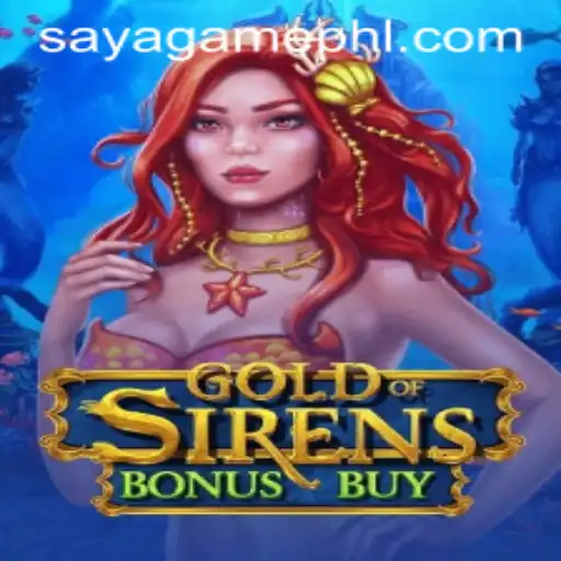 GoldofSirensBonusBuy: An Exciting Gaming Experience with Saya Game Login